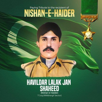 240 Million Proud PAK NATION Pays Rich And Glorious Tribute To Havildar Lalak Jan Shaheed - Recipient of Nishan-e-Haider - On His 26th Martyrdom Anniversary