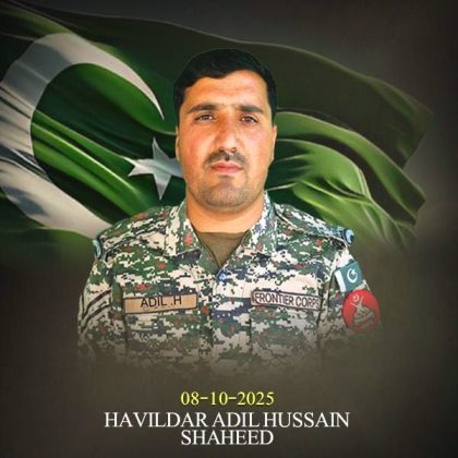 Naik Adil Hussain Shaheed (age - 35 years, resident of District Kurram)