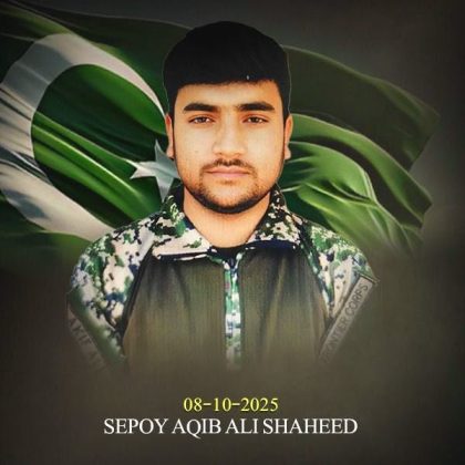 Sepoy Aqib Ali Shaheed (age - 23 years, resident of District Swabi)