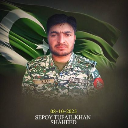 Sepoy Tufail Khan Shaheed (age - 28 years, resident of District Malakand)